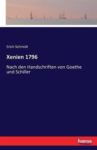 Xenien 1796: Nach den Handschriften von Goethe und Schiller