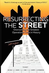 Cover image for Resurrecting the Street: Overcoming the Greatest Operational Crisis in History