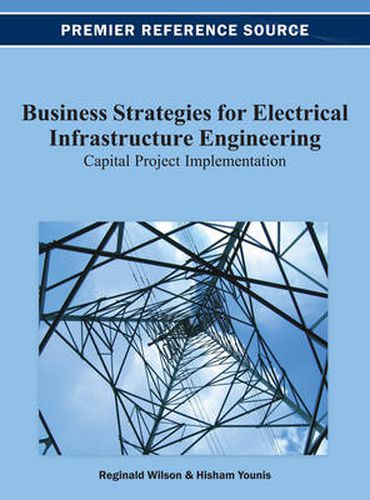 Cover image for Business Strategies for Electrical Infrastructure Engineering: Capital Project Implementation