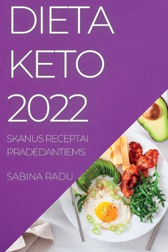 Cover image for Dieta Keto 2022: Multe Retete Deliciose Pentru Inceput