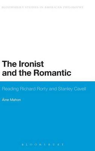 The Ironist and the Romantic: Reading Richard Rorty and Stanley Cavell