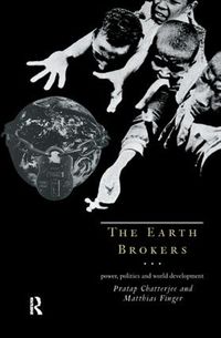 Cover image for The Earth Brokers: Power, Politics and World Development