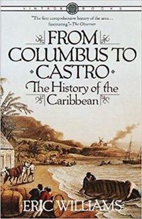 Cover image for From Columbus to Castro: The History of the Caribbean 1492-1969
