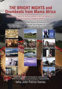 Cover image for THE BRIGHT NIGHTS and Drumbeats from Mama Africa: THE BRIGHT NIGHTS IN THE WORLD OF THE MENTALLY and PHYSICALLY HANDICAPPED