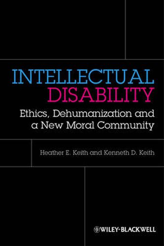 Cover image for Intellectual Disability: Ethics, Dehumanization, and a New Moral Community