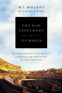 Cover image for The New Testament in Its World: An Introduction to the History, Literature, and Theology of the First Christians