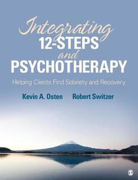 Cover image for Integrating 12-Steps and Psychotherapy: Helping Clients Find Sobriety and Recovery