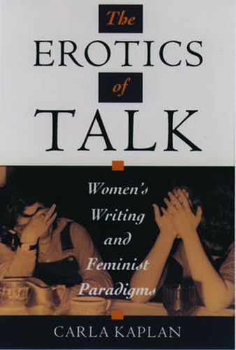 Cover image for The Erotics of Talk: Women's Writing and Feminist Paradigms