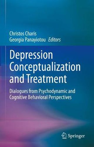 Cover image for Depression Conceptualization and Treatment: Dialogues from Psychodynamic and Cognitive Behavioral Perspectives