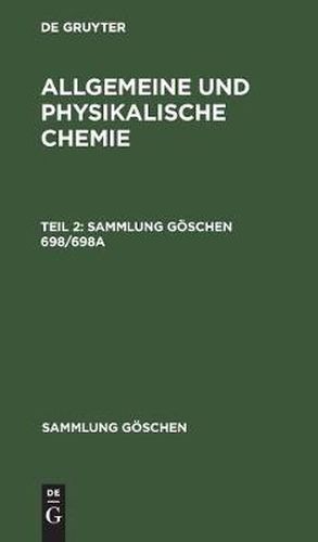 Sammlung Goeschen Allgemeine und physikalische Chemie