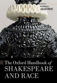 Cover image for The Oxford Handbook of Shakespeare and Race