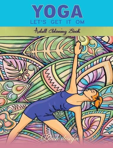 Cover image for Yoga Let's Get it Om: Adult Coloring Book