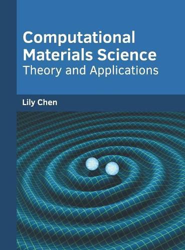 Cover image for Computational Materials Science: Theory and Applications
