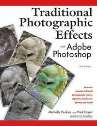 Cover image for Traditional Photographic Effects With Adobe Photoshop