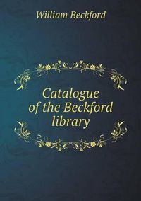 Cover image for Catalogue of the Beckford library