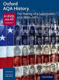 Cover image for Oxford AQA History for A Level: The Making of a Superpower: USA 1865-1975