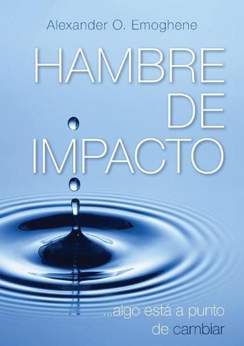 Cover image for Hambre de Impacto: ...algo esta a punto de cambiar