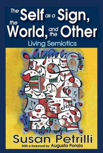 Cover image for The Self as a Sign, the World, and the Other: Living Semiotics