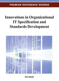 Cover image for Innovations in Organizational IT Specification and Standards Development
