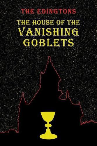 The House of the Vanishing Goblets: (A Golden-Age Mystery Reprint)