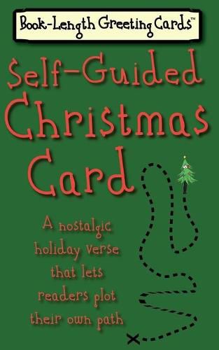 Cover image for Self-Guided Christmas Card: A Nostalgic Holiday Verse That Lets Readers Plot Their Own Path