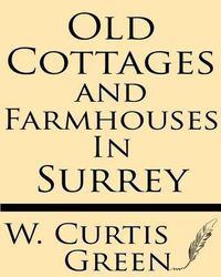 Cover image for Old Cottages & Farm-Houses in Surrey