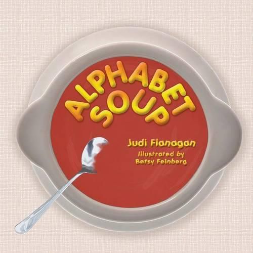 Cover image for Alphabet Soup: An ABC book featuring whimsical illustrations and catchy rhymes about unconventional animal characters.