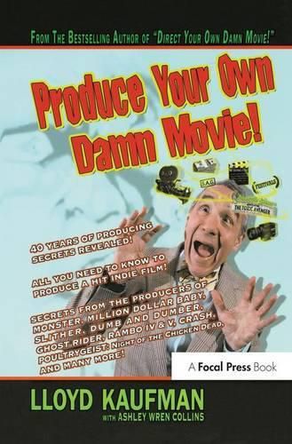 Cover image for Produce Your Own Damn Movie!