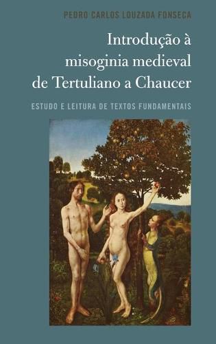 Cover image for Introducao A Misoginia Medieval de Tertuliano a Chaucer: Estudo E Leitura de Textos Fundamentais