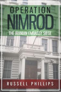 Cover image for Operation Nimrod: The Iranian Embassy Siege