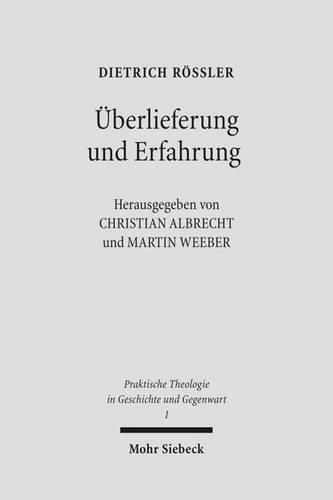 UEberlieferung und Erfahrung: Gesammelte Aufsatze zur Praktischen Theologie