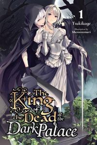 Cover image for The King of Death at the Dark Palace, Vol. 1 (light novel)