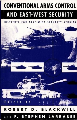 Cover image for Conventional Arms Control and East-West Security