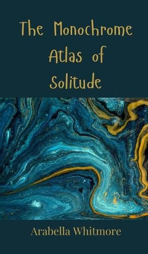 Cover image for The Monochrome Atlas of Solitude