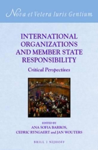 Cover image for International Organizations and Member State Responsibility: Critical Perspectives