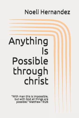 Cover image for Anything Is Possible: With man this is impossible, but with God all things are possible. Matthew 19:26