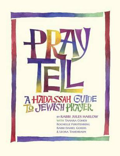 Cover image for Pray Tell: A Hadassah Guide to Jewish Prayer