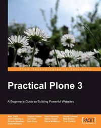 Cover image for Practical Plone 3: A Beginner's Guide to Building Powerful Websites