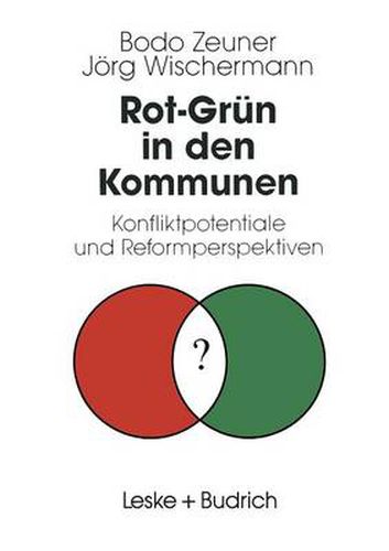 Cover image for Rot-Grun in Den Kommunen: Konfliktpotentiale Und Reformperspektiven