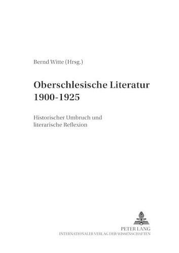 Cover image for Oberschlesische Literatur 1900 - 1925: Historischer Umbruch Und Literarische Reflexion