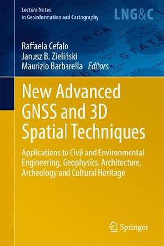 Cover image for New Advanced GNSS and 3D Spatial Techniques: Applications to Civil and Environmental Engineering, Geophysics, Architecture, Archeology and Cultural Heritage