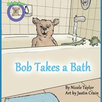 Cover image for Bob Takes a Bath: Bob the Bear Talk with Me