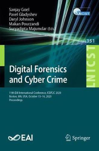 Cover image for Digital Forensics and Cyber Crime: 11th EAI International Conference, ICDF2C 2020, Boston, MA, USA, October 15-16, 2020, Proceedings