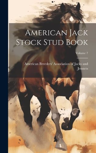 Cover image for American Jack Stock Stud Book; Volume 7