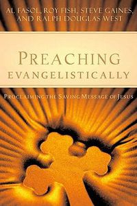 Cover image for Preaching Evangelistically: Proclaiming the Saving Message of Jesus