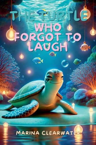 Cover image for The Turtle Who Forgot to Laugh