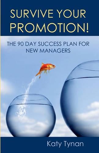 Cover image for Survive Your Promotion!: The 90 Day Success Plan for New Managers