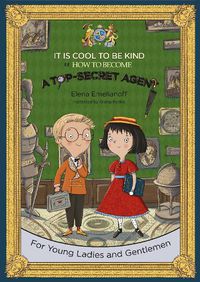 Cover image for It Is Cool to Be Kind or How to Become a Top-Secret Agent