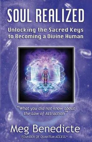 Cover image for Soul Realized: Unlocking the Sacred Keys to Becoming a Divine Human