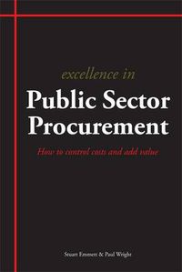 Cover image for Excellence in Public Sector Procurement: How to Control Costs and Add Value
